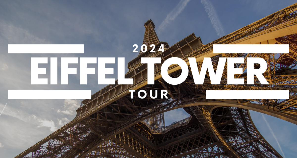 Eiffel Tower Tour 2024, You should have to know all about